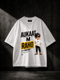 Aukaat m raho Oversized T-Shirt